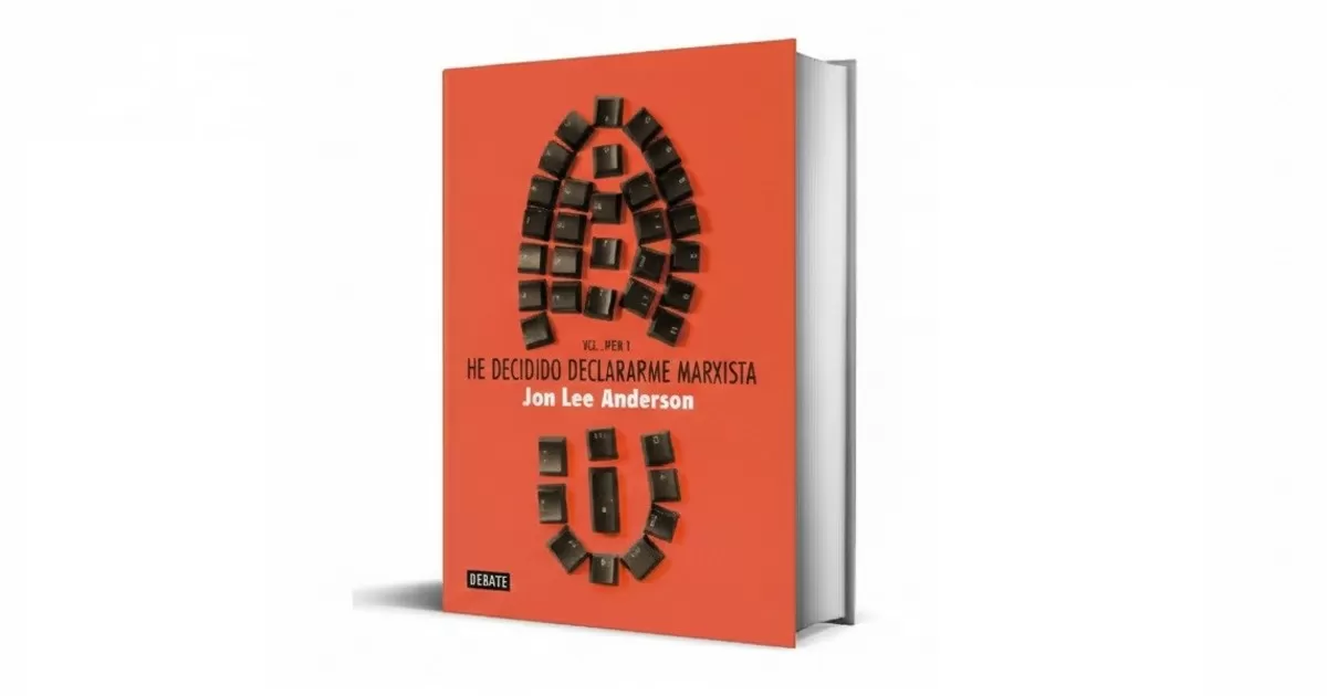 neófito libro de Jon Lee Anderson: casi 800 páginas para recorrer la historia reciente desde el periodismo