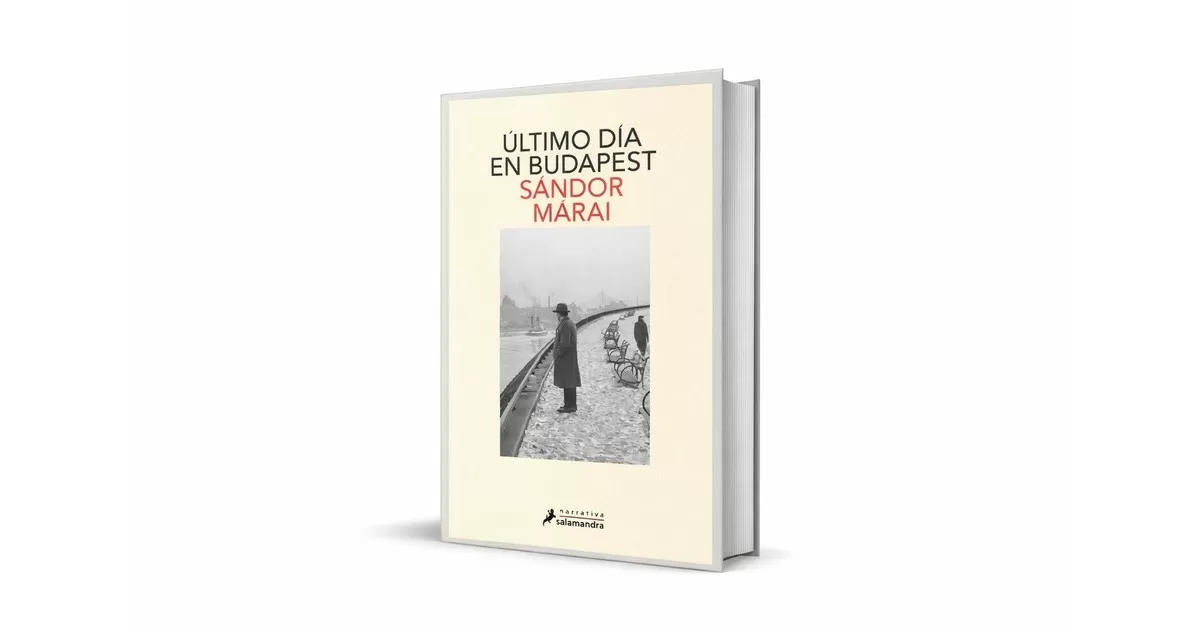 ‘Último día en Budapest’, Sándor Márai retrata el conclusión de una época en Hungría