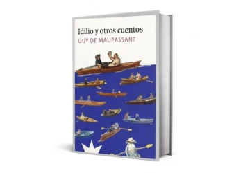 notificación edición de “Idilio y otros cuentos” de Maupassant: guerra, deseo y misterio