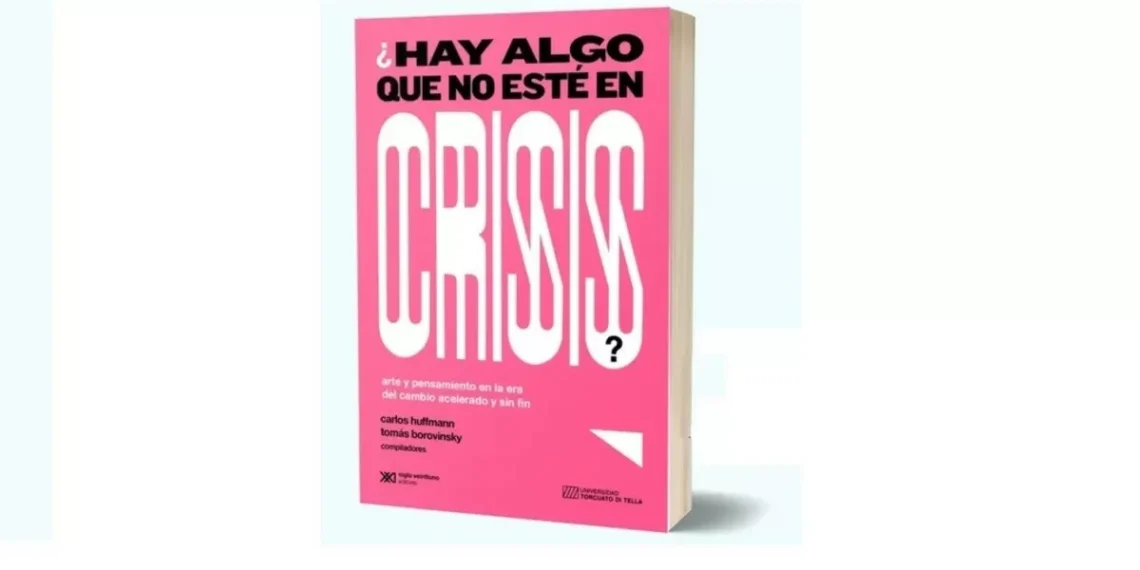 ‘¿Hay poco que no esté en crisis?’: nuevas miradas sobre arte, tecnología y crisis contemporánea