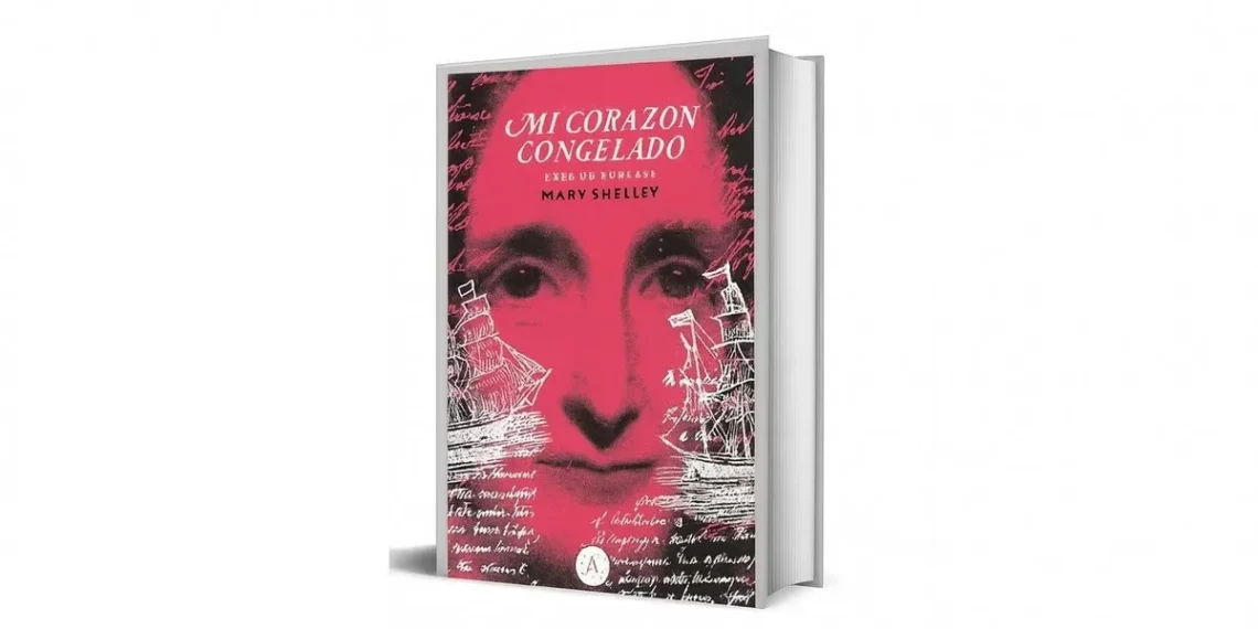 “Mi corazón congelado”: el álbum íntimo de Mary Shelley revive sus años más turbulentos