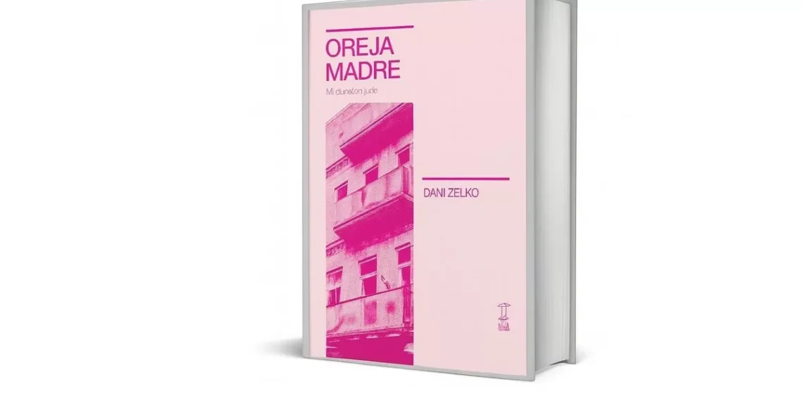Dani Zelko y una travesía para encontrar su cuna judío que narra en ‘Oreja madre’